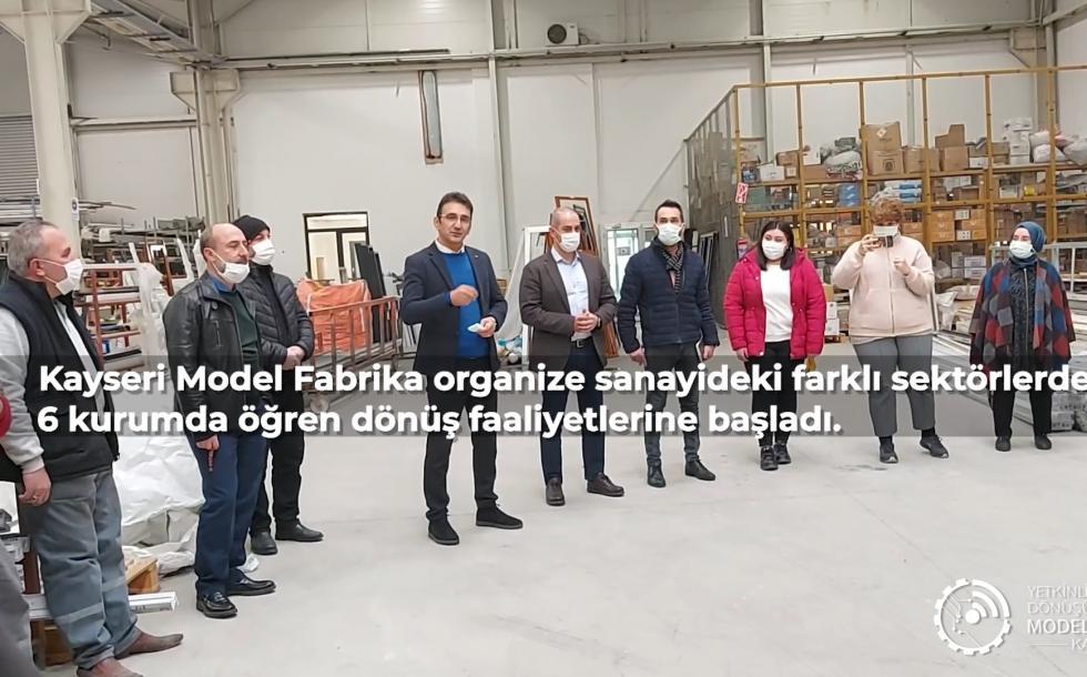 Kayseri Model Fabrika OSB'deki farklı sektörlerden 6 kurumda öğren-dönüş faaliyetlerine başladı.